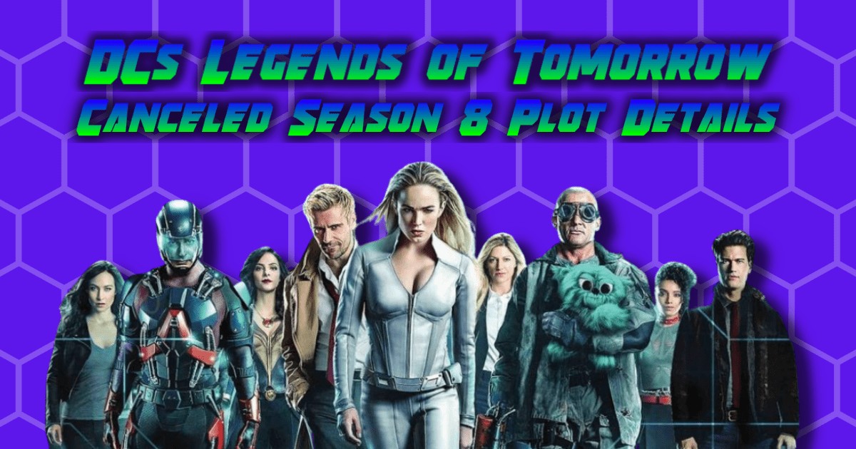 Caity Lotz Reveals Canceled 'Legends of Tomorrow' S8 Plot Details